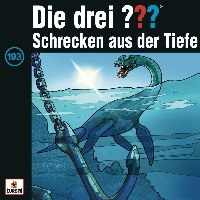Die drei ??? 193 Schrecken aus der Tiefe