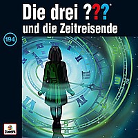 Die drei ??? 194 ... und die Zeitreisende