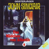 GEISTERJÄGER JOHN SINCLAIR 8 Das Mädchen von Atlantis (1 von 2)