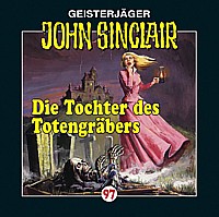 Geisterjäger John Sinclair 97 Die Tochter des Totengräbers