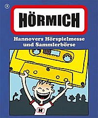 HÖRMICH 2015 - Die große Hörspielmesse und Sammlerbörse am 30. Mai 2015 in Hannover